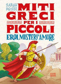 Eroi, misteri e amore. Miti greci per i piccoli - Librerie.coop