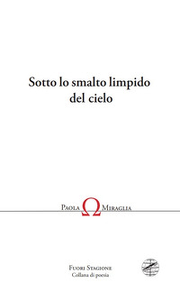 Sotto lo smalto limpido del cielo - Librerie.coop Sotto lo smalto limpido del cielo - Librerie.coop