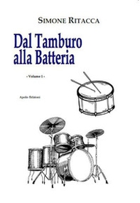Dal tamburo alla batteria - Vol. 1 - Librerie.coop