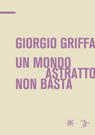 Giorgio Griffa. Un mondo astratto non basta. Ediz. italiana e inglese - Librerie.coop Giorgio Griffa. Un mondo astratto non basta. Ediz. italiana e inglese - Librerie.coop