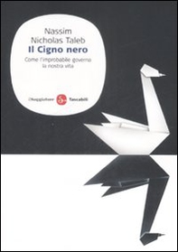 Il cigno nero. Come l'improbabile governa la nostra vita - Librerie.coop Il cigno nero. Come l'improbabile governa la nostra vita - Librerie.coop