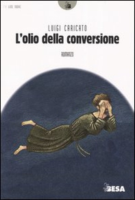 L'olio della conversione - Librerie.coop