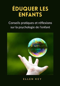 Éduquer les enfants. Conseils pratiques et réflexions sur la psychologie de l'enfant - Librerie.coop