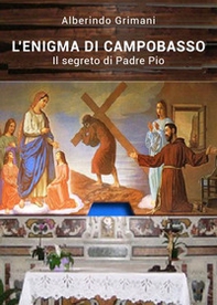 L'enigma di Campobasso. Il segreto di padre Pio - Librerie.coop