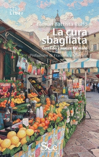 La cura sbagliata. Quando l'amore fa male - Librerie.coop