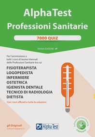 Alpha Test. Professioni sanitarie. 7000 quiz - Librerie.coop