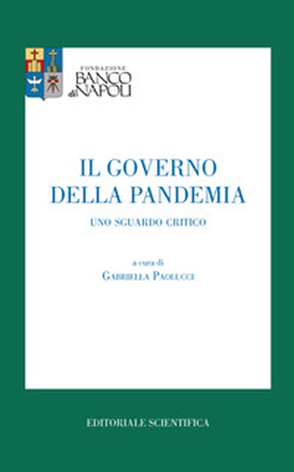 Il governo della pandemia. Uno sguardo critico - Librerie.coop Il governo della pandemia. Uno sguardo critico - Librerie.coop