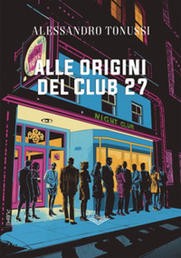 Alle origini del Club 27 - Librerie.coop