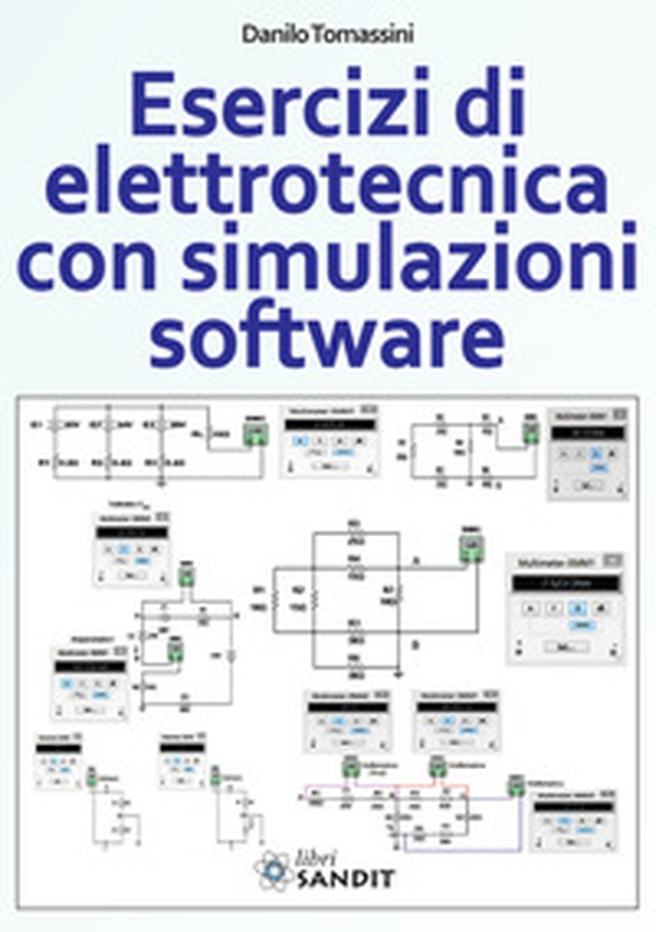 Esercizi di elettrotecnica con simulazioni software - Librerie.coop Esercizi di elettrotecnica con simulazioni software - Librerie.coop