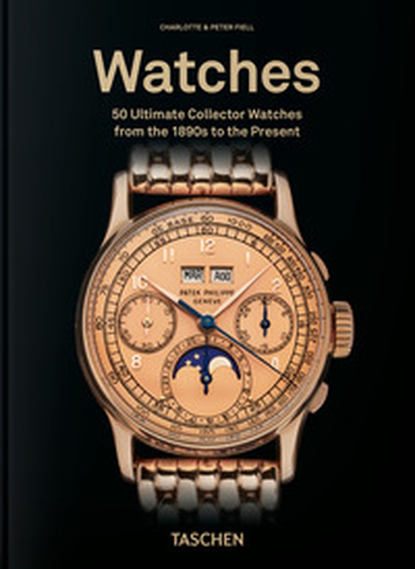 Watches. 50 ultimate collector watches from the 1890s to the present. 45th Ed. Ediz. inglese - Librerie.coop
