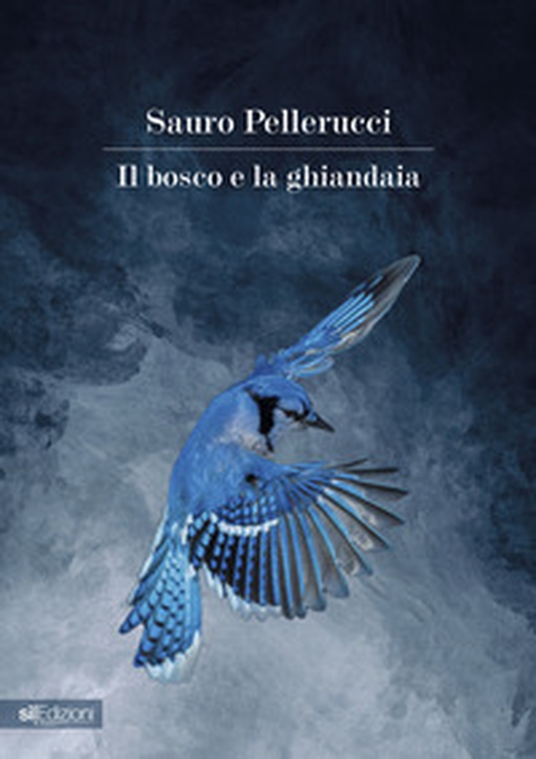 Il bosco e la ghiandaia - Librerie.coop Il bosco e la ghiandaia - Librerie.coop