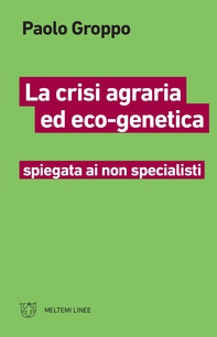 La crisi agraria ed eco-genetica - Librerie.coop