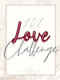 101 love challenge. 101 sfide speciali e giochi di coppia - Librerie.coop