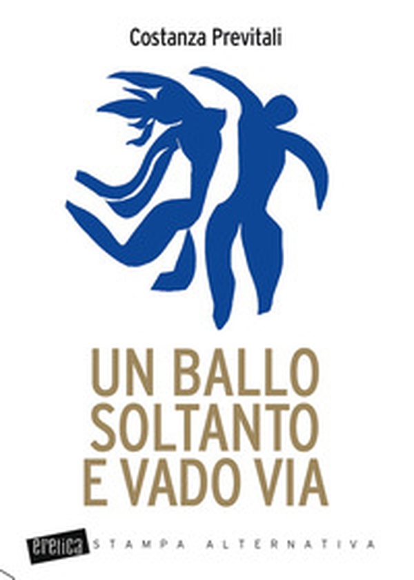 Un ballo soltanto e vado via - Librerie.coop Un ballo soltanto e vado via - Librerie.coop