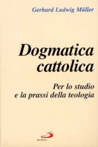 Dogmatica cattolica. Per lo studio e la prassi della teologia - Librerie.coop Dogmatica cattolica. Per lo studio e la prassi della teologia - Librerie.coop
