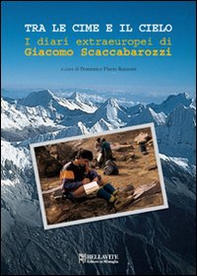 Tra le cime e il cielo. I diari extraeuropei di Giacomo Scaccabarozzi - Librerie.coop Tra le cime e il cielo. I diari extraeuropei di Giacomo Scaccabarozzi - Librerie.coop
