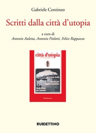 Scritti dalla città d'utopia - Librerie.coop Scritti dalla città d'utopia - Librerie.coop