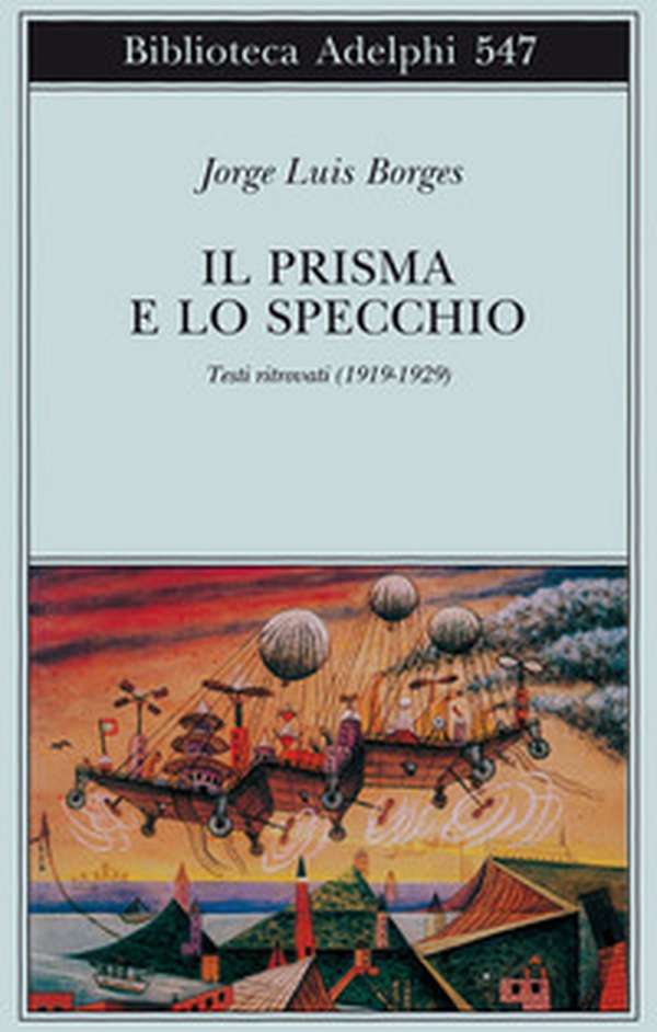 Il prisma e lo specchio. Testi ritrovati (1919-1929) - Librerie.coop Il prisma e lo specchio. Testi ritrovati (1919-1929) - Librerie.coop