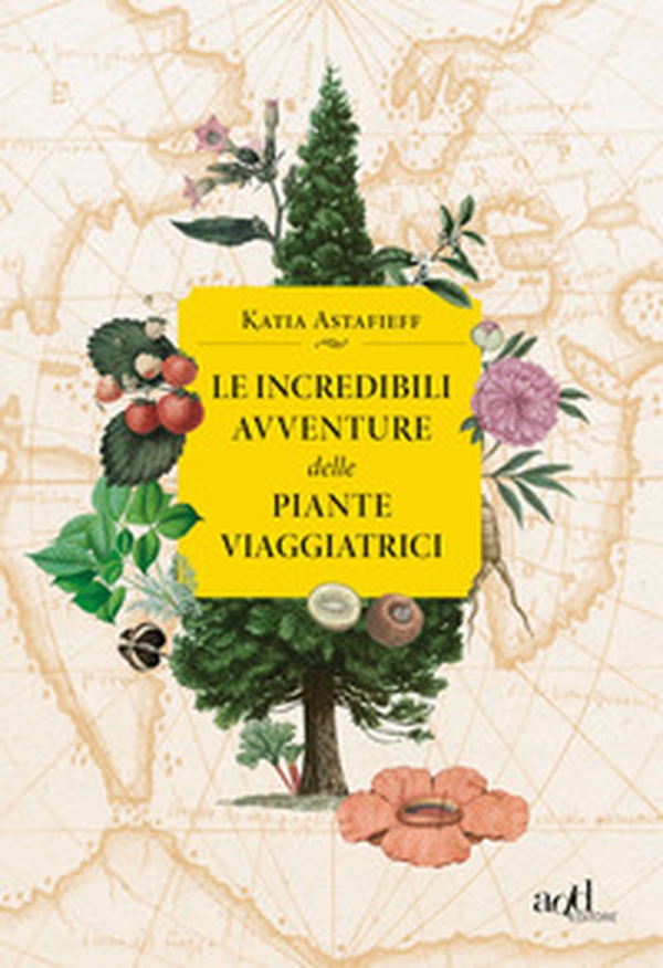 Le incredibili avventure delle piante viaggiatrici - Librerie.coop Le incredibili avventure delle piante viaggiatrici - Librerie.coop