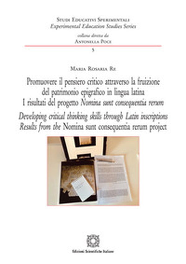 Promuovere il pensiero critico attraverso la fruizione del patrimonio epigrafico in lingua latina. I risultati del progetto Nomia sunt consequentia rerum. Ediz. italiana e inglese - Librerie.coop Promuovere il pensiero critico attraverso la fruizione del patrimonio epigrafico in lingua latina. I risultati del progetto Nomia sunt consequentia rerum. Ediz. italiana e inglese - Librerie.coop