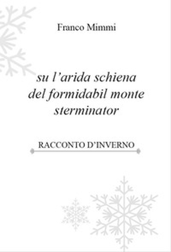 Su l'arida schiena del formidabil monte sterminator - Librerie.coop Su l'arida schiena del formidabil monte sterminator - Librerie.coop