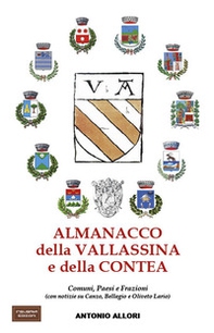 Almanacco della Vallassina e della contea. Comuni, Paesi e Frazioni (con notizie su Canzo, Bellagio e Oliveto Lario) - Librerie.coop