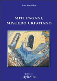 Miti pagani, mistero cristiano - Librerie.coop