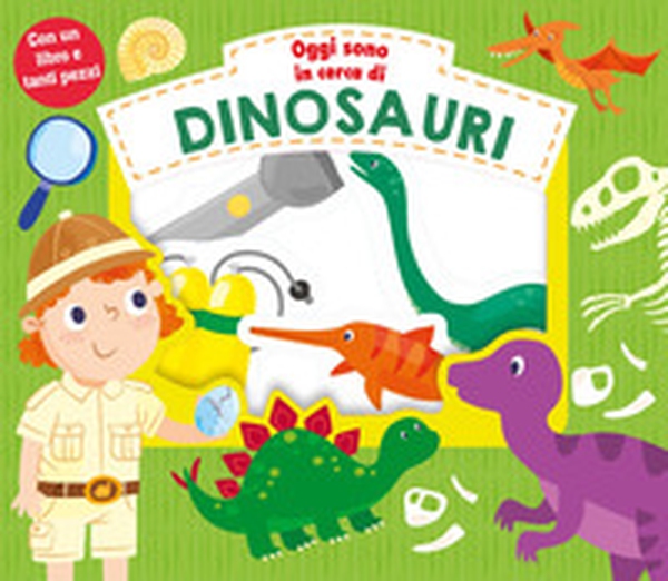 Oggi sono in cerca di dinosauri - Librerie.coop Oggi sono in cerca di dinosauri - Librerie.coop