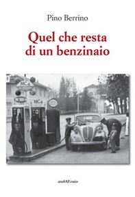 Quel che resta di un benzinaio - Librerie.coop