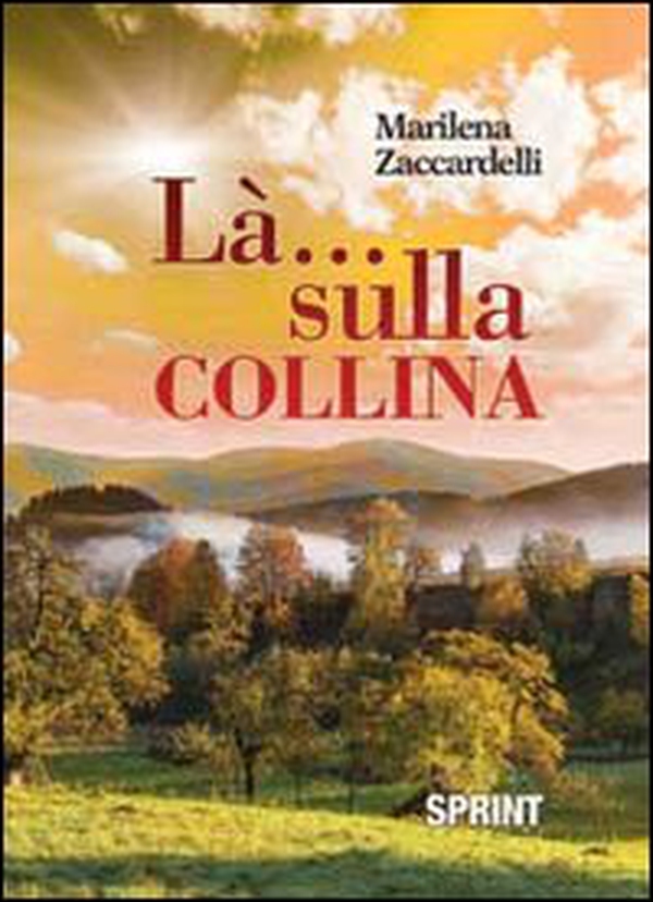 Là... sulla collina - Librerie.coop Là... sulla collina - Librerie.coop