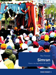 Simran. Musica e rito degli indiani sikh in Italia - Librerie.coop