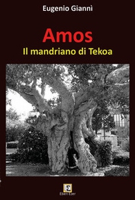 Amos. Il mandriano di Tekoa - Librerie.coop