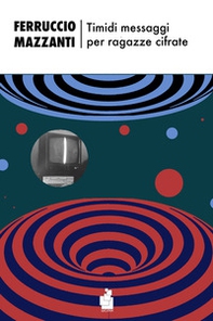 Timidi messaggi per ragazze cifrate - Librerie.coop
