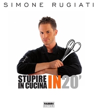 Stupire in cucina in 20' - Librerie.coop