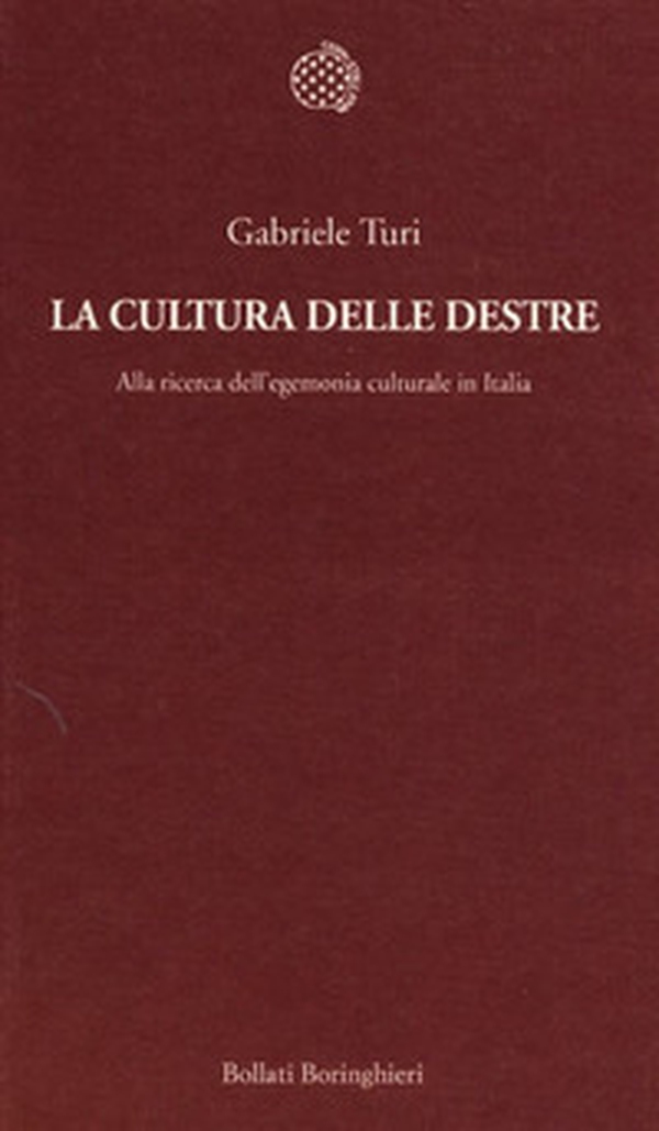 La cultura delle destre. Alla ricerca dell'egemonia culturale in Italia - Librerie.coop La cultura delle destre. Alla ricerca dell'egemonia culturale in Italia - Librerie.coop