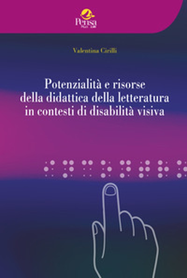 Potenzialità e risorse della didattica della letteratura in contesti di disabilità visiva - Librerie.coop Potenzialità e risorse della didattica della letteratura in contesti di disabilità visiva - Librerie.coop