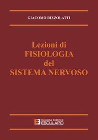 Lezioni di fisiologia del sistema nervoso - Librerie.coop Lezioni di fisiologia del sistema nervoso - Librerie.coop