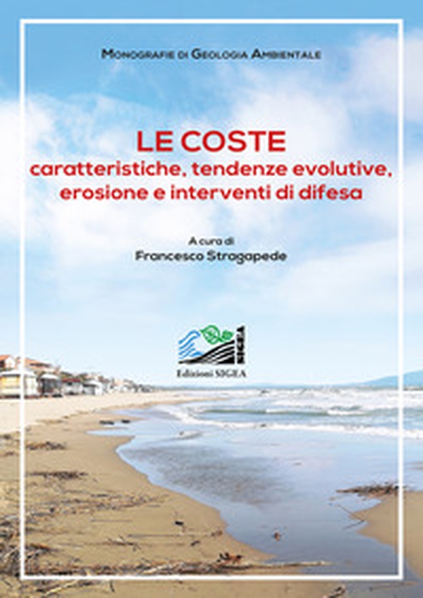 Le coste. Caratteristiche, tendenze evolutive, erosione e interventi di difesa - Librerie.coop Le coste. Caratteristiche, tendenze evolutive, erosione e interventi di difesa - Librerie.coop