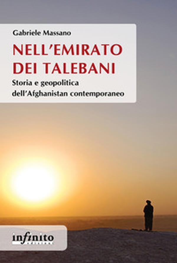 Nell'emirato dei Talebani. Storia e geopolitica dell'Afghanistan contemporaneo - Librerie.coop