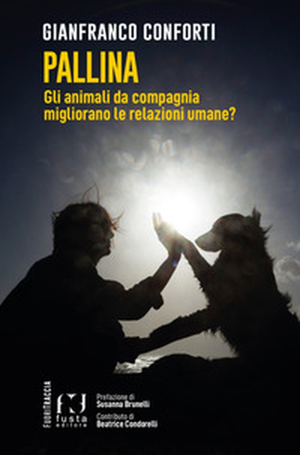 Pallina. Gli animali da compagnia migliorano le relazioni umane? - Librerie.coop