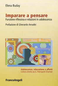 Imparare a pensare. Funzione riflessiva e relazioni in adolescenza - Librerie.coop Imparare a pensare. Funzione riflessiva e relazioni in adolescenza - Librerie.coop