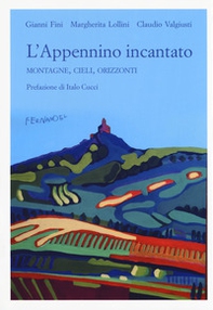 L'Appennino incantato. Montagne, cieli, orizzonti - Librerie.coop L'Appennino incantato. Montagne, cieli, orizzonti - Librerie.coop