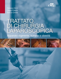 Trattato di chirurgia laparoscopica. Apparato digerente, surrene e obesità - Librerie.coop