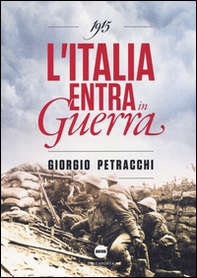 1915. L'Italia entra in guerra - Librerie.coop