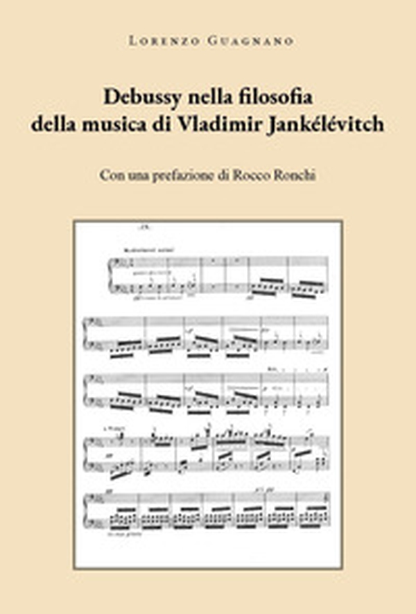 Debussy nella filosofia della musica di Vladimir Jankélévitch - Librerie.coop