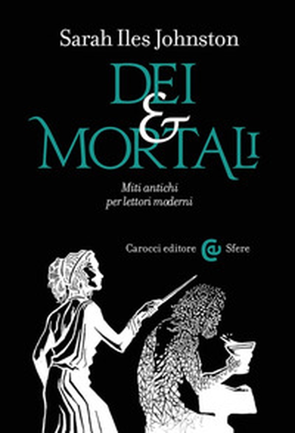 Dei e mortali. Miti antichi per lettori moderni - Librerie.coop Dei e mortali. Miti antichi per lettori moderni - Librerie.coop