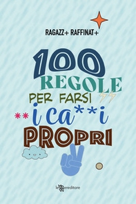 100 regole per farsi i cazzi propri - Librerie.coop