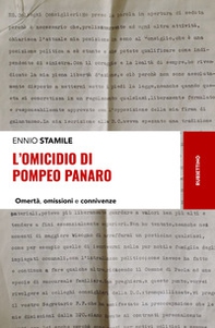 L'omicidio di Pompeo Panaro. Omertà, omissioni e connivenze - Librerie.coop