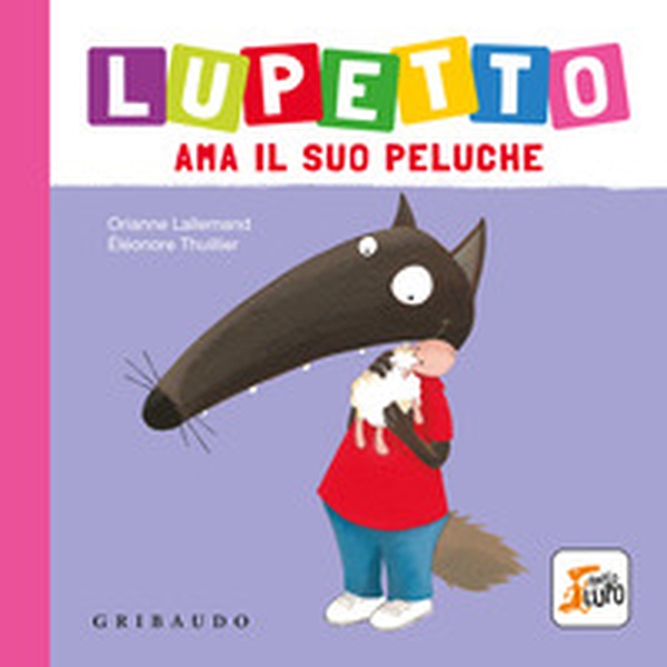 Lupetto ama il suo peluche. Amico lupo - Librerie.coop Lupetto ama il suo peluche. Amico lupo - Librerie.coop