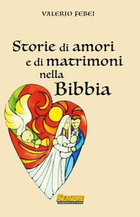 Storie di amori e di matrimoni nella bibbia - Librerie.coop Storie di amori e di matrimoni nella bibbia - Librerie.coop